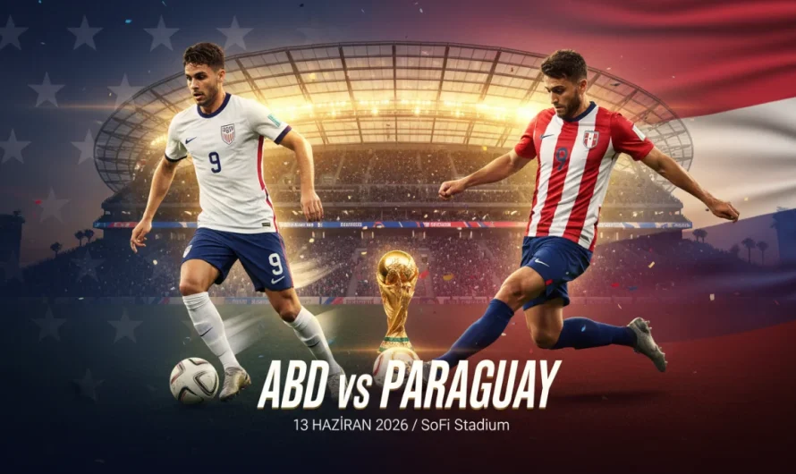 2026 Dünya Kupası’nda Kritik Randevu: ABD – Paraguay Analizi